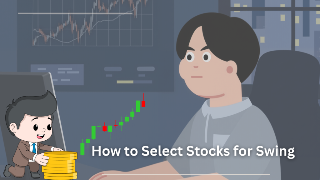 How to Select Stocks for Swing Trading in the Indian Stock Market – Easy Guide for Beginners