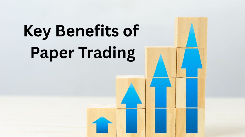 Key Benefits of Paper Trading